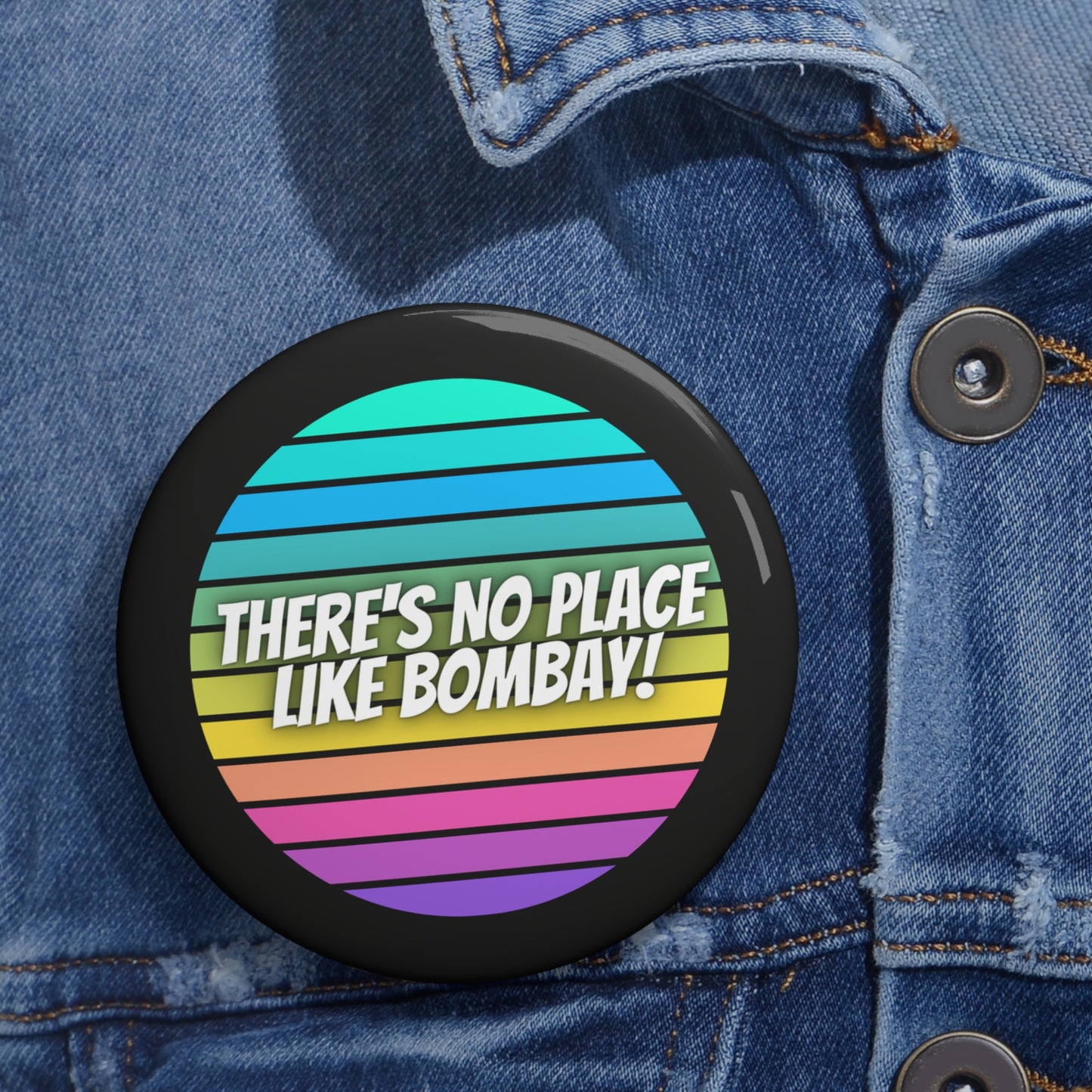 There's No Place Like Bombay Buttons